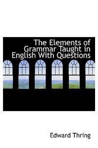 The Elements of Grammar Taught in English with Questions