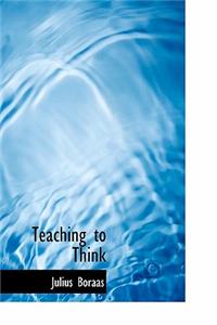 Teaching to Think