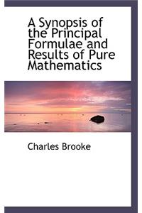 A Synopsis of the Principal Formulae and Results of Pure Mathematics