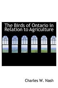 The Birds of Ontario in Relation to Agriculture