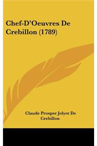 Chef-D'Oeuvres de Crebillon (1789)