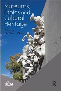 Museums, Ethics and Cultural Heritage