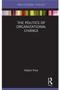 The Politics of Organizational Change
