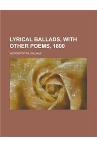 Lyrical Ballads, with Other Poems, 1800 Volume 1