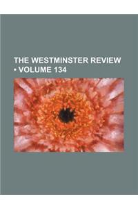 The Westminster Review (Volume 134)