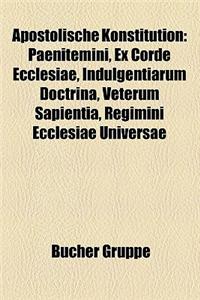 Apostolische Konstitution: Paenitemini, Ex Corde Ecclesiae, Indulgentiarum Doctrina, Veterum Sapientia, Regimini Ecclesiae Universae