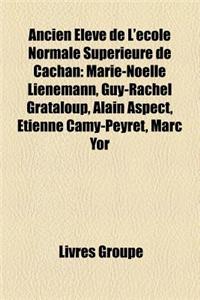 Ancien Eleve de L'Ecole Normale Superieure de Cachan