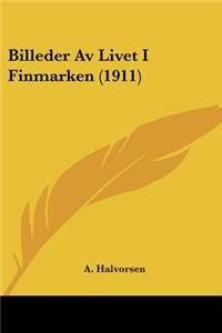 Billeder Av Livet I Finmarken (1911)