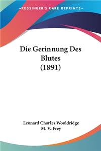 Die Gerinnung Des Blutes (1891)