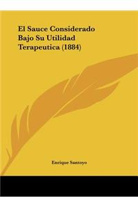 El Sauce Considerado Bajo Su Utilidad Terapeutica (1884)