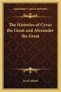The Histories of Cyrus the Great and Alexander the Great