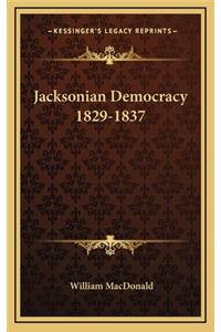 Jacksonian Democracy 1829-1837