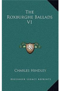 The Roxburghe Ballads V1