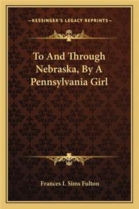 To And Through Nebraska, By A Pennsylvania Girl