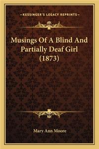 Musings Of A Blind And Partially Deaf Girl (1873)