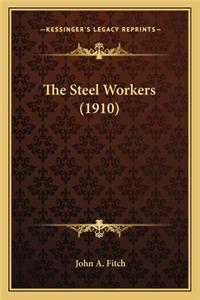 The Steel Workers (1910) the Steel Workers (1910)