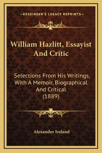 William Hazlitt, Essayist and Critic