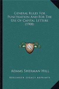 General Rules for Punctuation and for the Use of Capital Letters (1908)