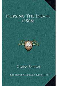 Nursing the Insane (1908)