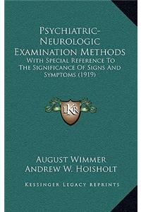 Psychiatric-Neurologic Examination Methods