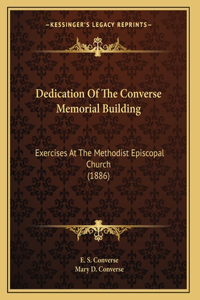 Dedication Of The Converse Memorial Building