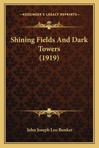 Shining Fields And Dark Towers (1919)
