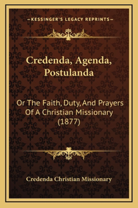 Credenda, Agenda, Postulanda