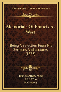 Memorials Of Francis A. West