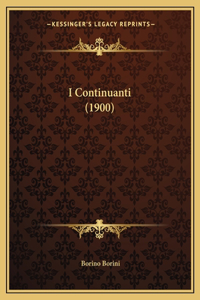 I Continuanti (1900)
