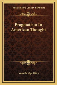 Pragmatism In American Thought