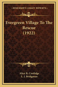 Evergreen Village To The Rescue (1922)