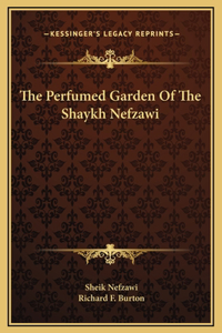 Perfumed Garden Of The Shaykh Nefzawi