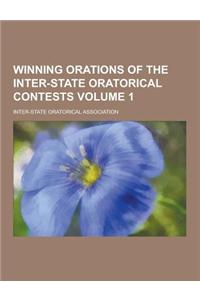 Winning Orations of the Inter-State Oratorical Contests Volume 1