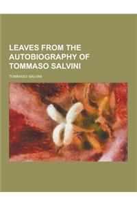 Leaves from the Autobiography of Tommaso Salvini