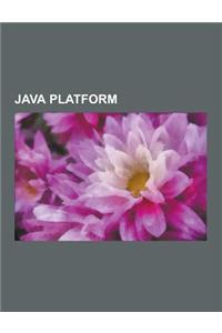 Java Platform: Java, Java Virtual Machine, Java Platform, Enterprise Edition, Java Servlet, Java Applet, Java Platform, Standard Edit