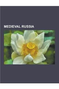 Medieval Russia: Kievan Rus', Novgorod Republic, Rus, Belarus, East Slavs, History of Belarus, Primary Chronicle, Rurik, Golden Horde,