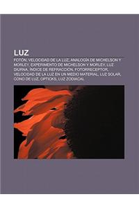 Luz: Foton, Velocidad de La Luz, Analogia de Michelson y Morley, Experimento de Michelson y Morley, Luz Diurna, Indice de R