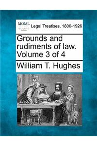 Grounds and Rudiments of Law. Volume 3 of 4
