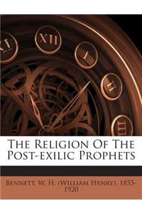 The Religion of the Post-Exilic Prophets