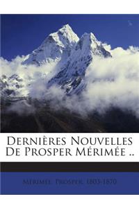 Dernières Nouvelles de Prosper Mérimée ..