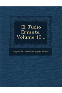 El Judío Errante, Volume 10...