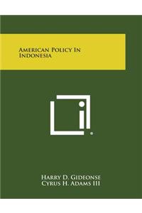 American Policy in Indonesia