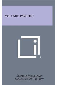 You Are Psychic