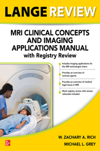 Lange Review: MRI Clinical Concepts and Imaging Applications Manual with Registry Review