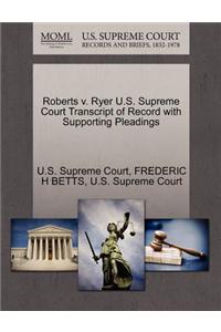Roberts V. Ryer U.S. Supreme Court Transcript of Record with Supporting Pleadings