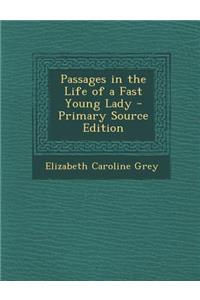 Passages in the Life of a Fast Young Lady