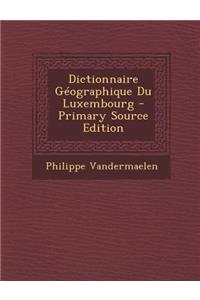 Dictionnaire Geographique Du Luxembourg