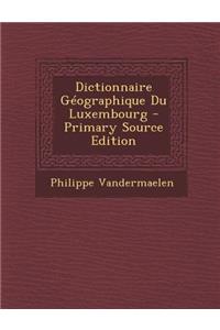 Dictionnaire Geographique Du Luxembourg