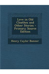 Love in Old Cloathes and Other Stories