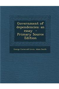 Government of Dependencies; An Essay